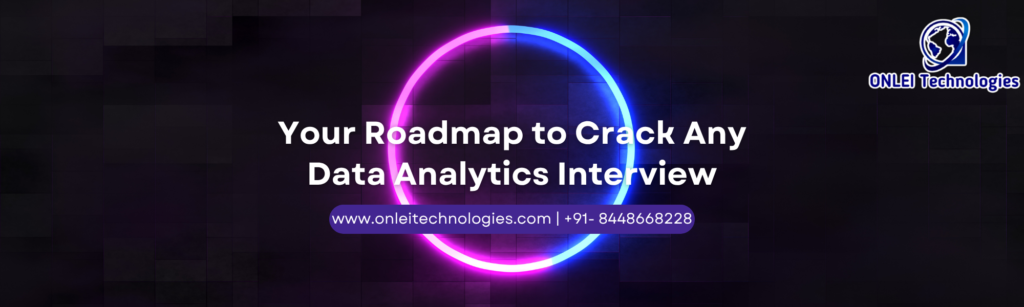 Your Roadmap to Crack Any Data Analytics Interview